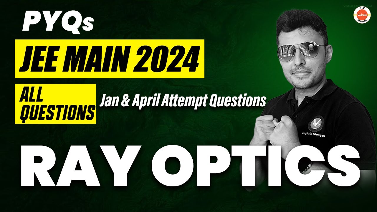JEE Mains 2024 PYQs | Ray Optics | Physics | Shreyas Sir