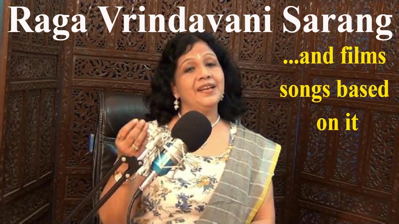Hindustani Classsical Music - Raag Vrindavani Sarang and films songs based on it