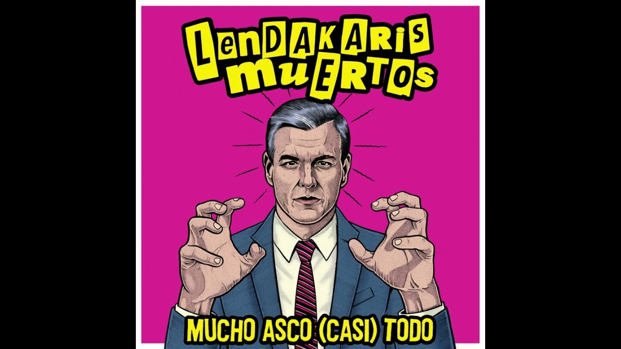 Lendakaris Muertos - Mucho Asco Casi Todo DISCO COMPLETO 2024