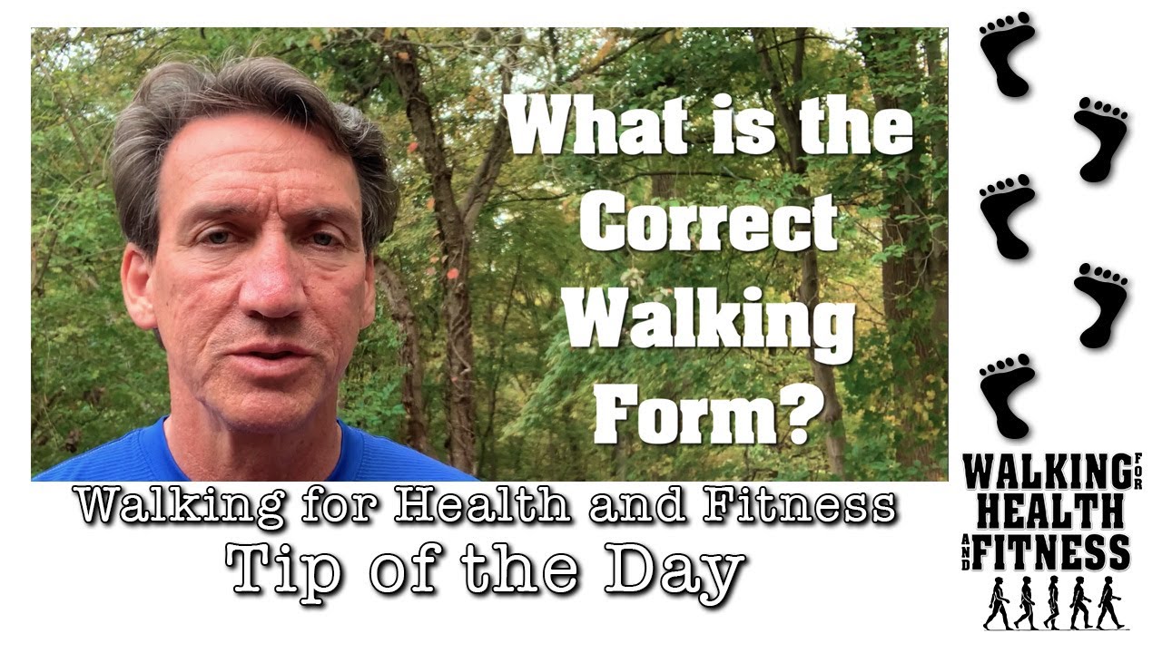 What is the Correct Walking Form