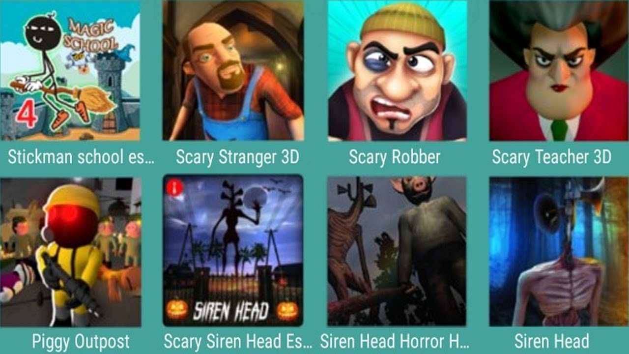 Stickman School Escape 4,Scary Stranger,Scary Robber,Scary Teacher 3D,Piggy,Scary Siren Head Escape