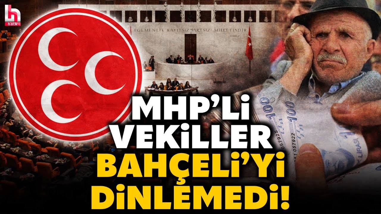 EMEKLİLERİN DURUMU İÇLER ACISI! MHP'li milletvekilleri Devlet Bahçeli'yi de dinlemedi!