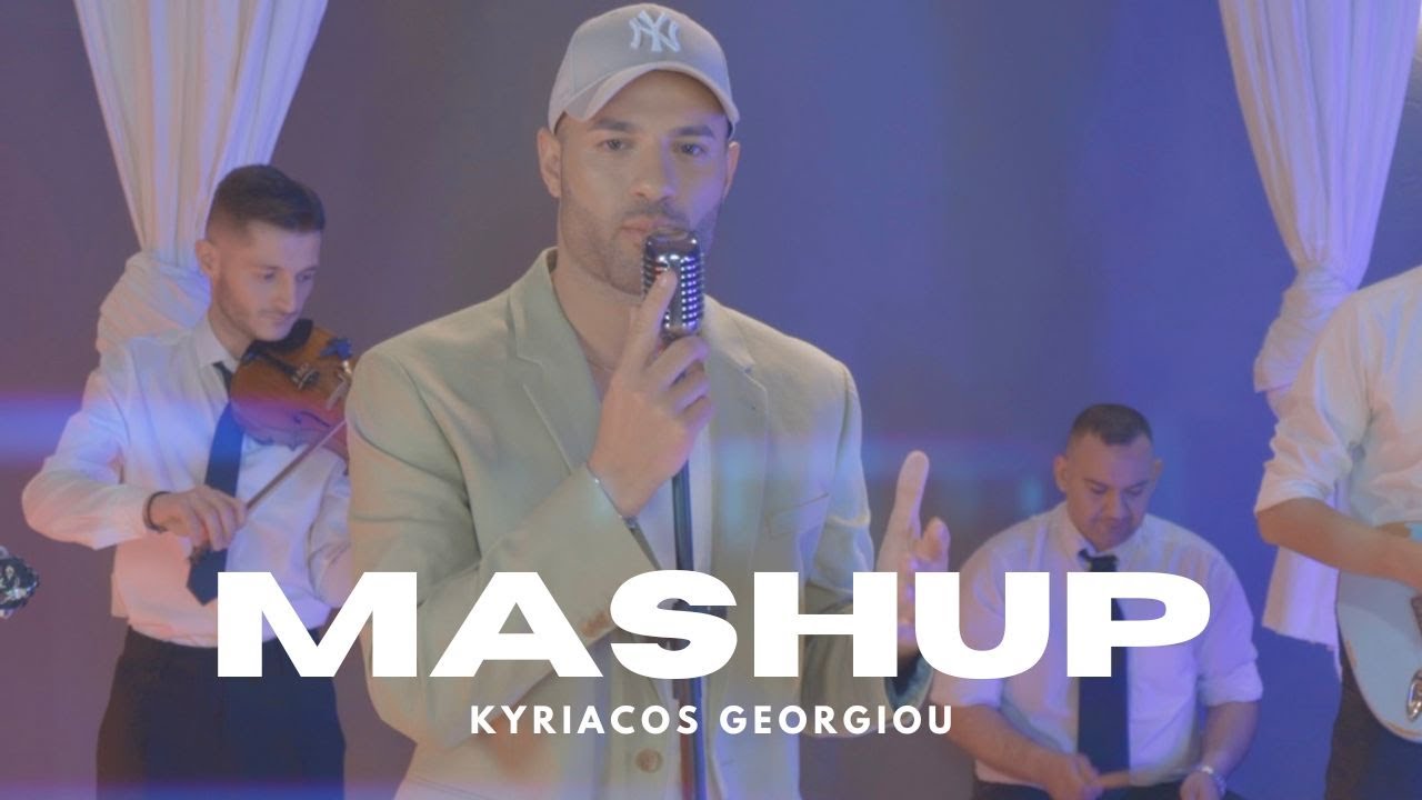 KYRIACOS GEORGIOU / ΚΥΡΙΆΚΟΣ ΓΕΩΡΓΊΟΥ - MASHUP [OFFICIAL 4K VIDEO] 2024