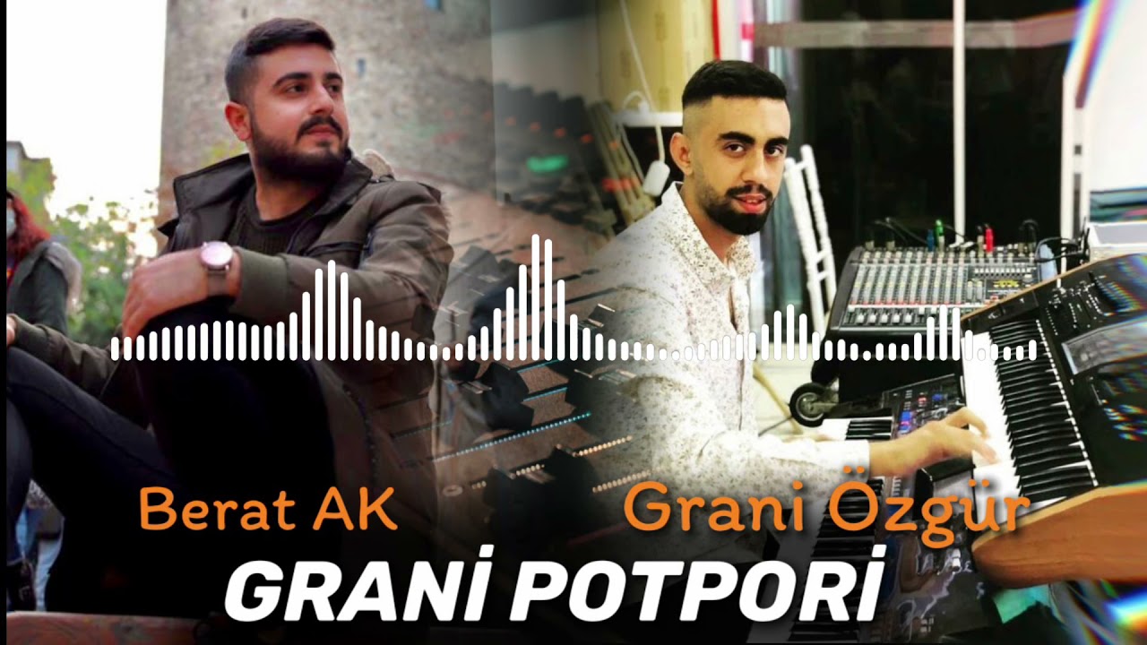 Berat Ak Ft. Grani Özgür - Grani Potpori 2025