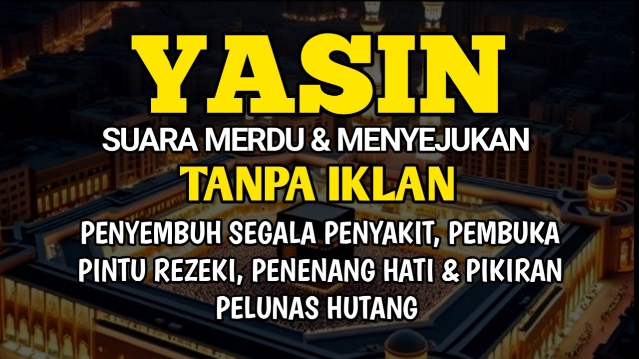 Bacaan al quran Surat Yasin | Merdu dan Menyejukkan | Menyembuhkan Penyakit, Pembuka Pintu Rezeki