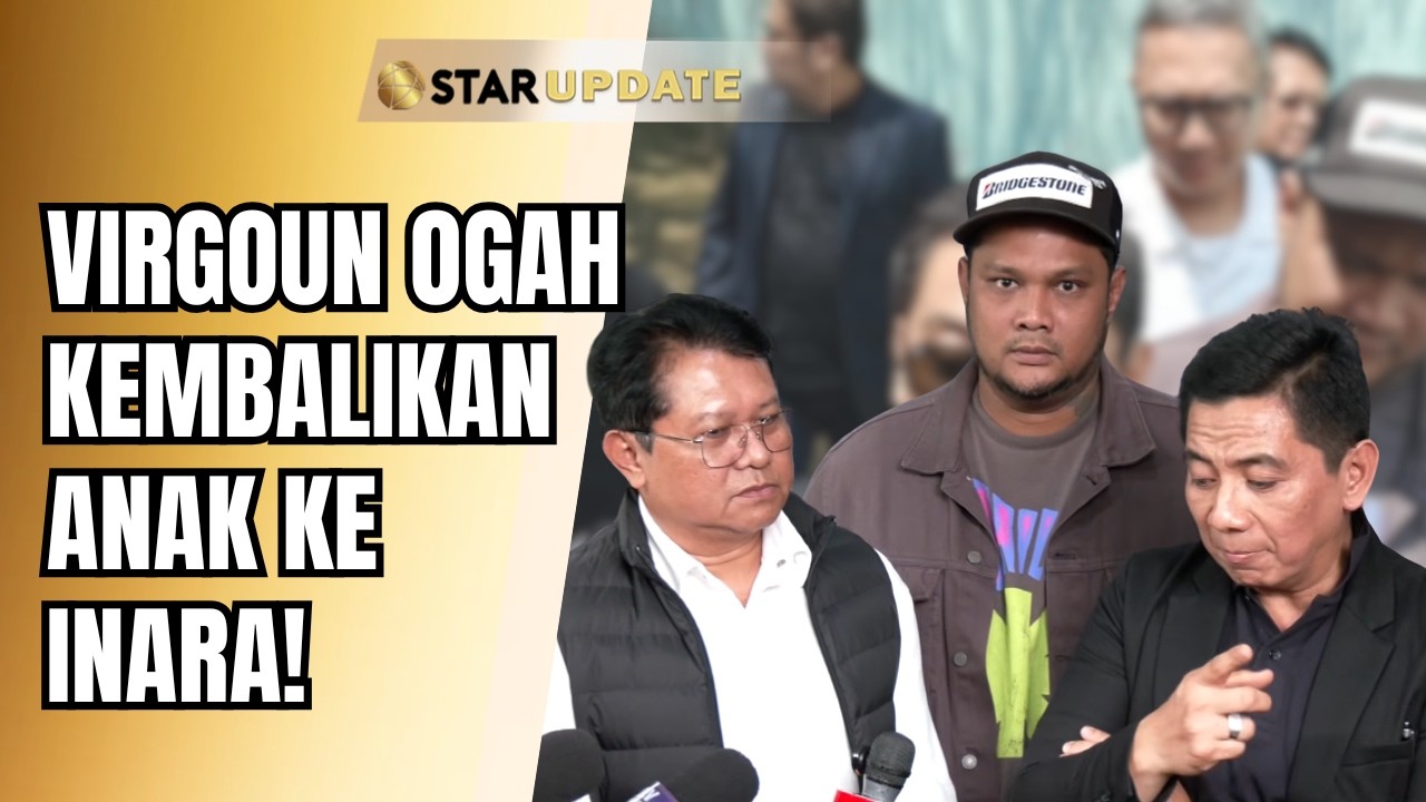 VIRGOUN DIPANGGIL KOMNAS ANAK!? OGAH SERAHKAN ANAK KE TANGAN INARA RUSLI!? | STAR UPDATE