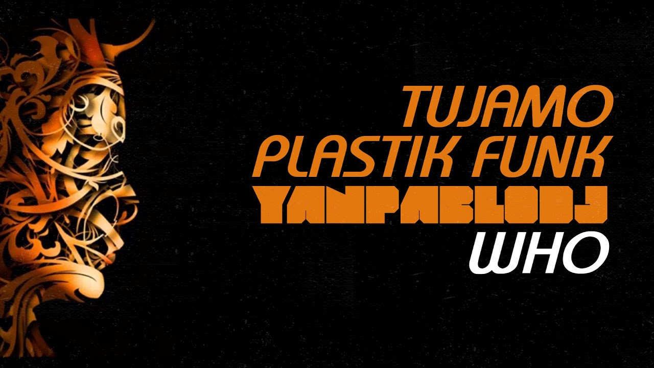 Yan Pablo DJ, Tujamo e Plastik Funk - WHO (FUNK REMIX)