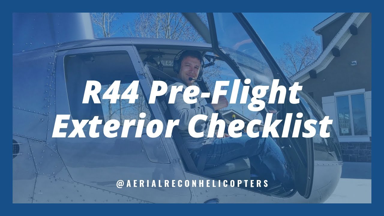 Robinson Helicopter R44 Pre-Flight Exterior Checklist