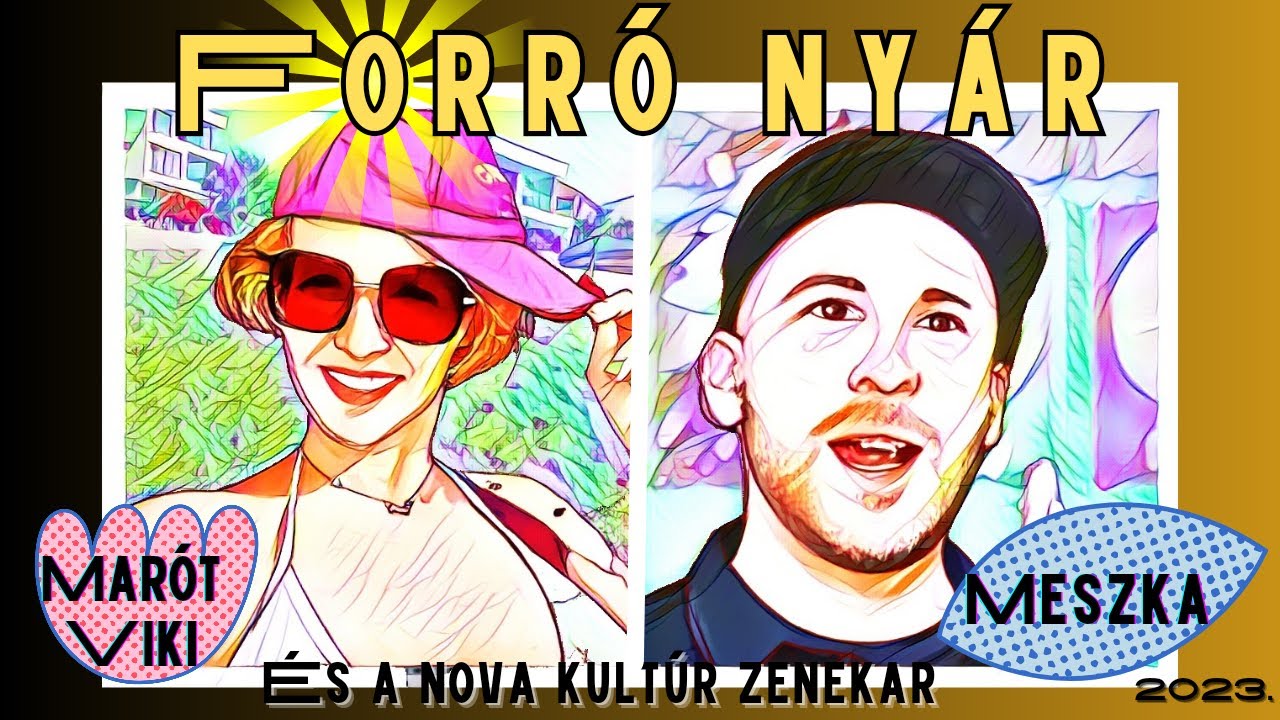 Marót Viki és a Nova Kultúr Zenekar & Meszka - Forró nyár