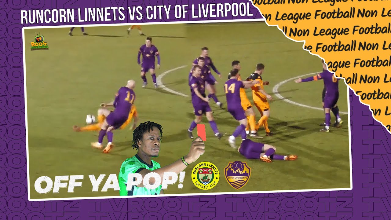 'THAT WAS X-RATED!' 💀 | RUNCORN LINNETS VS CITY OF LIVERPOOL | NON LEAGUE FOOTBALL |