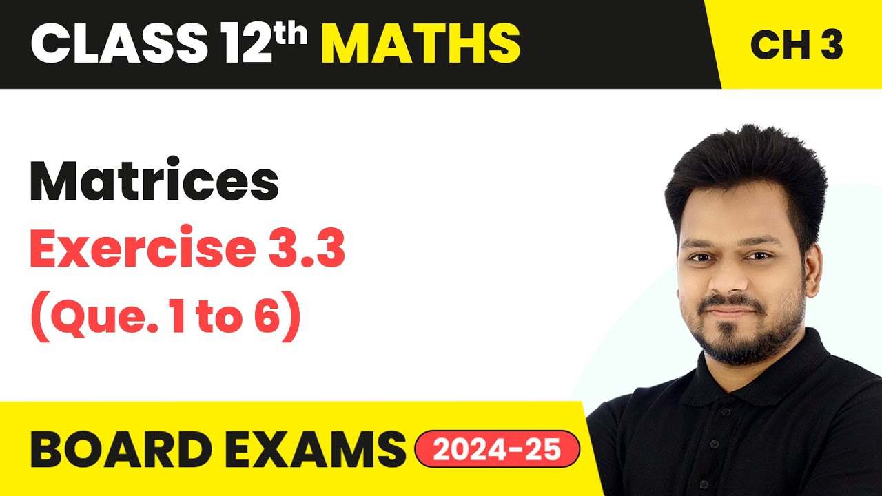 Matrices - Exercise 3.3 (Que. 1 to 6) | Class 12 Maths Chapter 3 | CBSE 2025-26