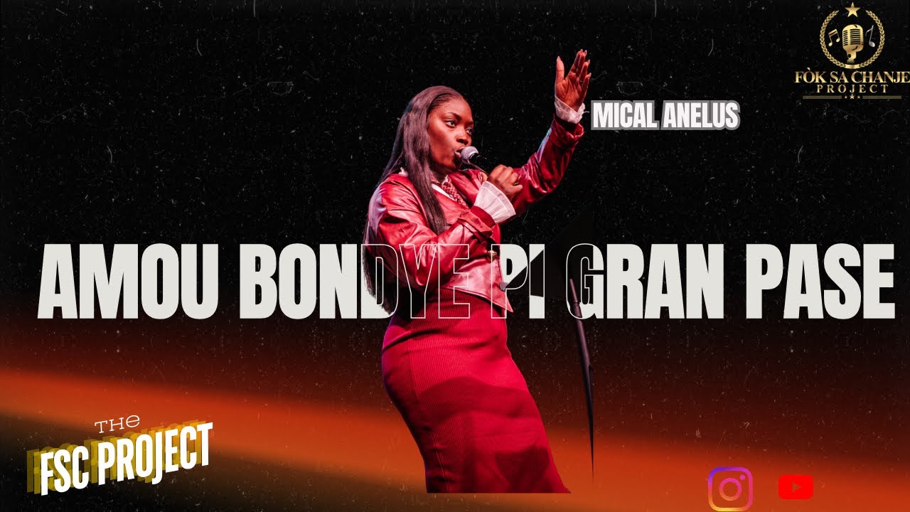 Amou BonDye Pi Gran Pase | The FSC Project Ft. Mical Anelus