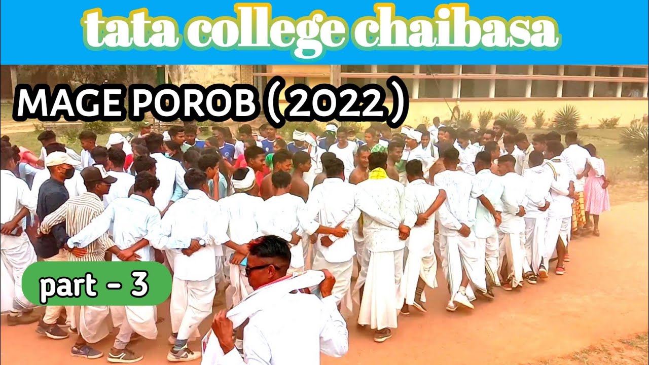 tata college chaibasa mage porob / part - 3