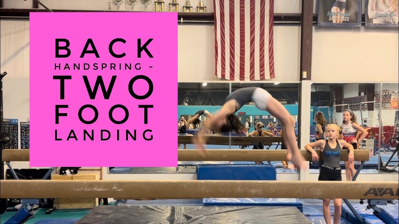 Back handspring on beam - 2 foot landing ￼