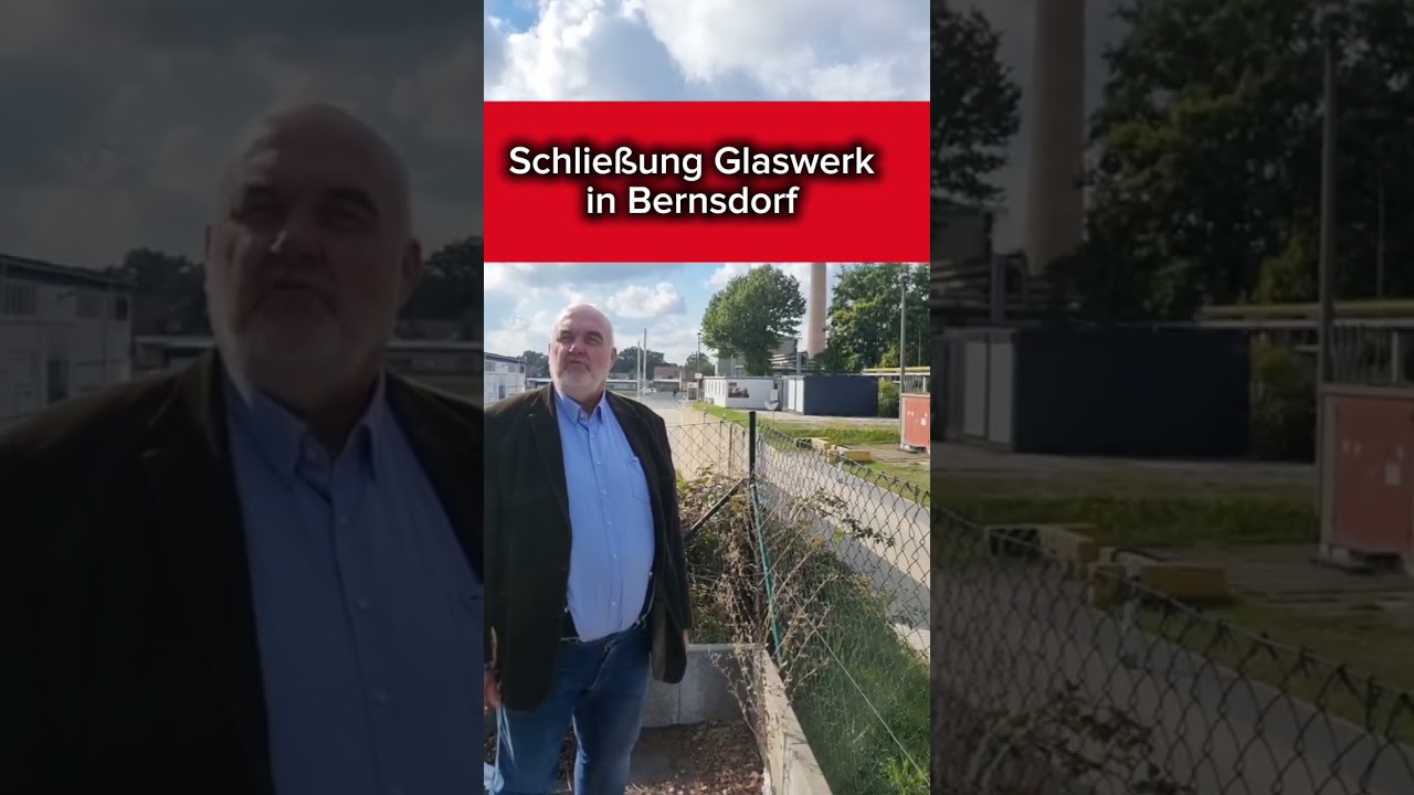 Schließung Glaswerk in Bernsdorf 