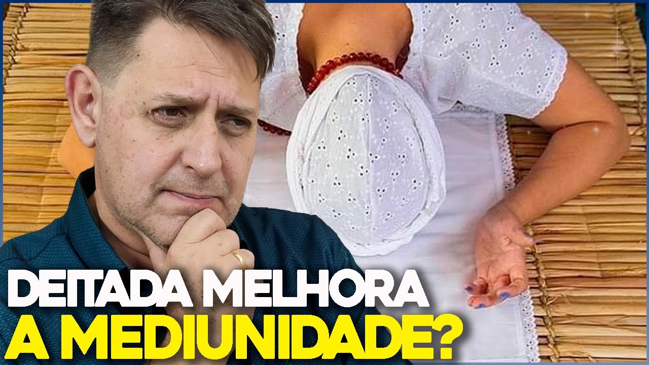 Deitada melhora a mediunidade?