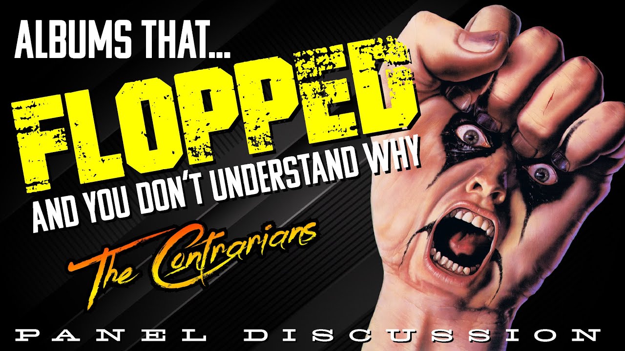 The Contrarians Presents: Albums That Flopped and You Don't Understand Why