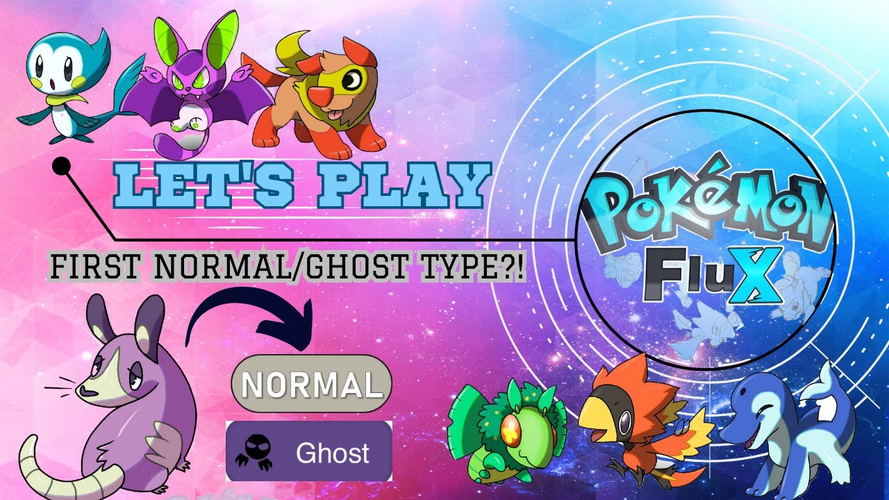 SECOND NORMAL AND GHOST TYPE POKEMON! | Pokemon Flux