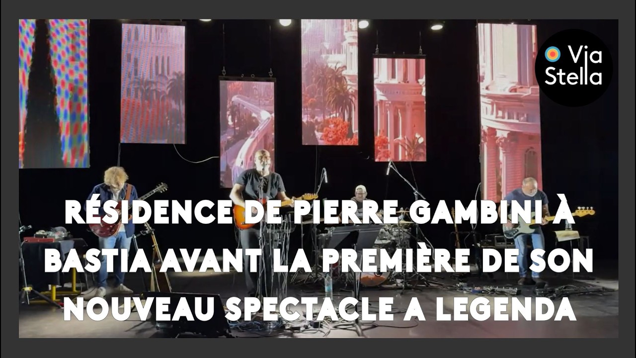 Résidence de Pierre Gambini à Bastia avant la première de son nouveau spectacle A legenda.