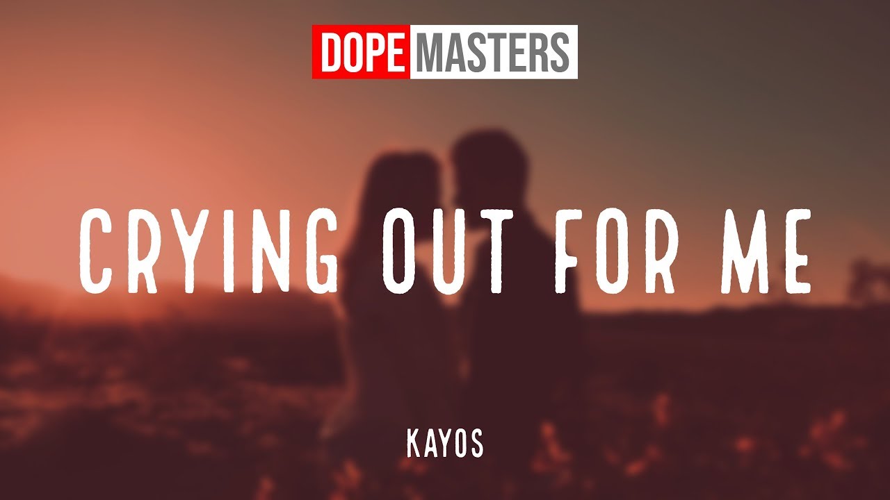 Kayos - Crying Out For Me (Lyrics)