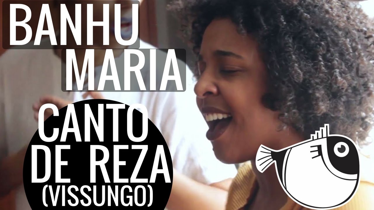 Canto de reza - Banhu Maria (Vissungo - Canto dos escravos) | PEIXE BARRIGUDO