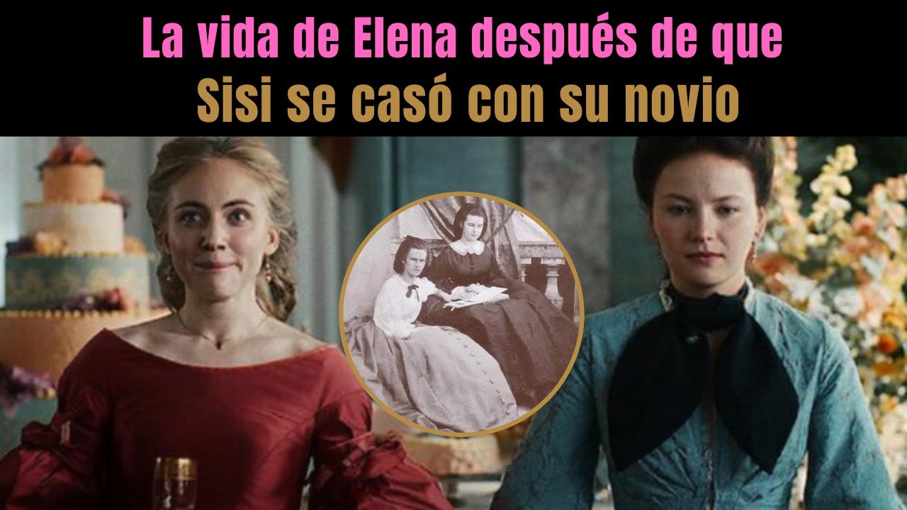 Elena de Baviera, hermana de la emperatriz Sisi de Austria