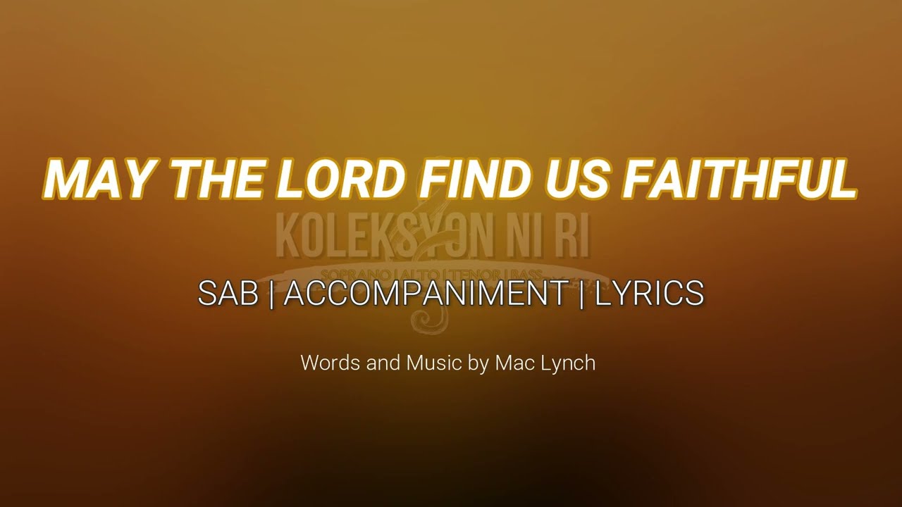 May the Lord Find Us Faithful | SAB | Piano