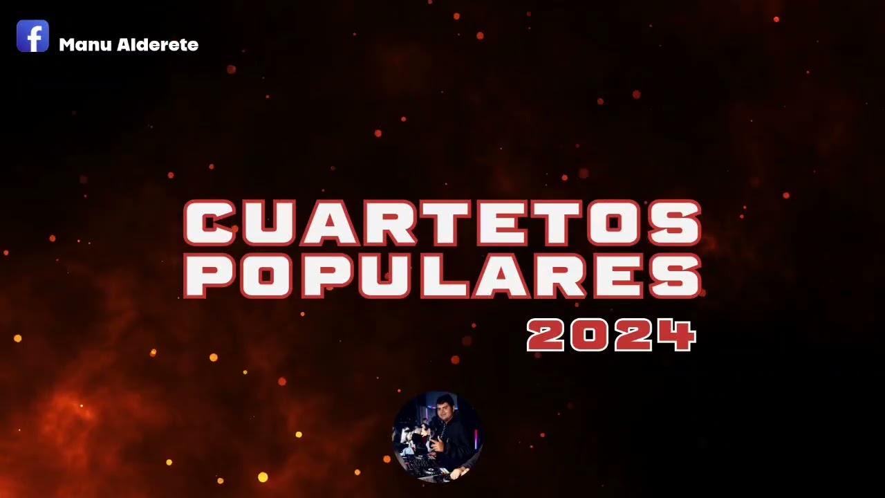 CUARTETOS POPULARES 2024 - DJ MANU ALDERETE