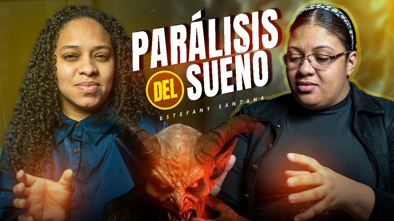 paralisis del sueño, demonios que atacan mientras duermes  |ESTEFANY SANTANA|