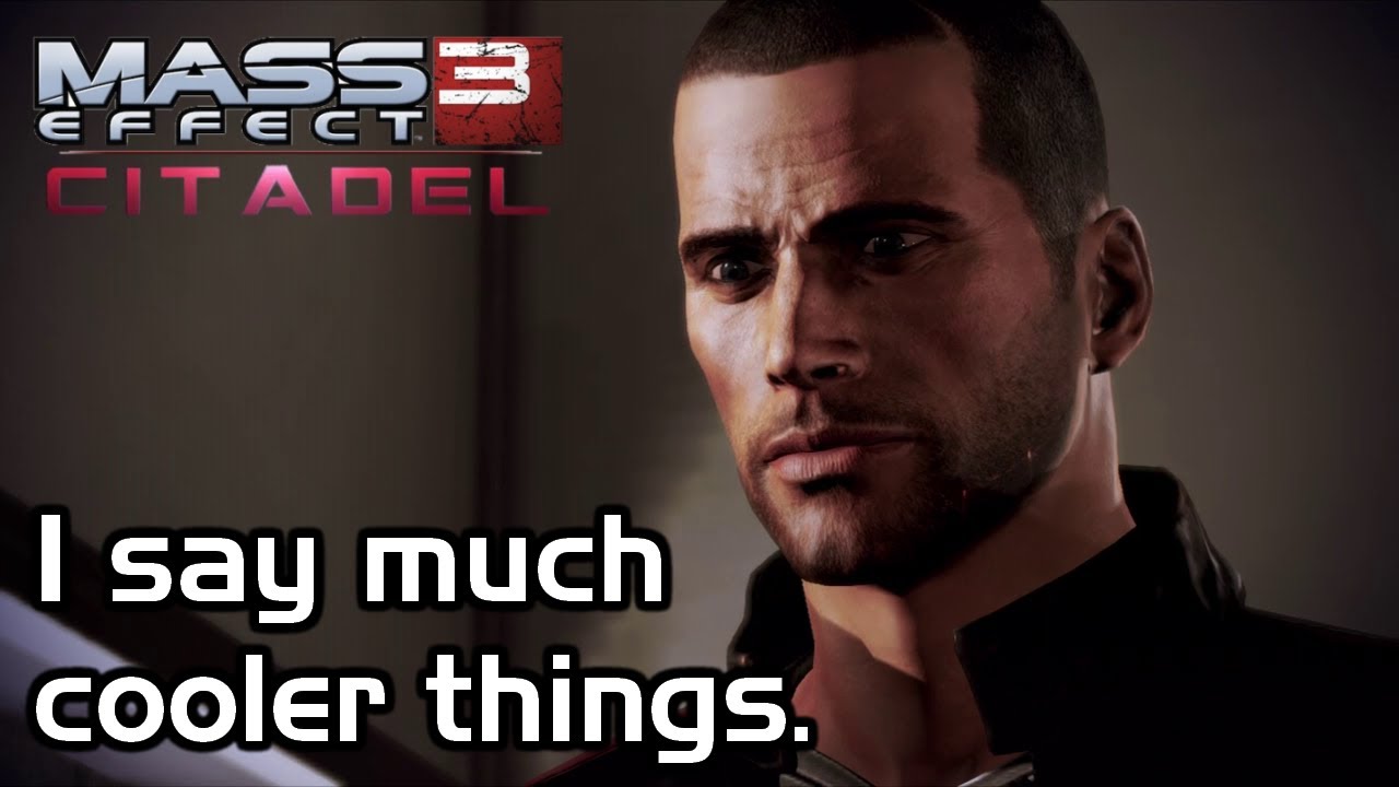 Mass Effect 3 - Citadel DLC - "I say much cooler things." -Shepard