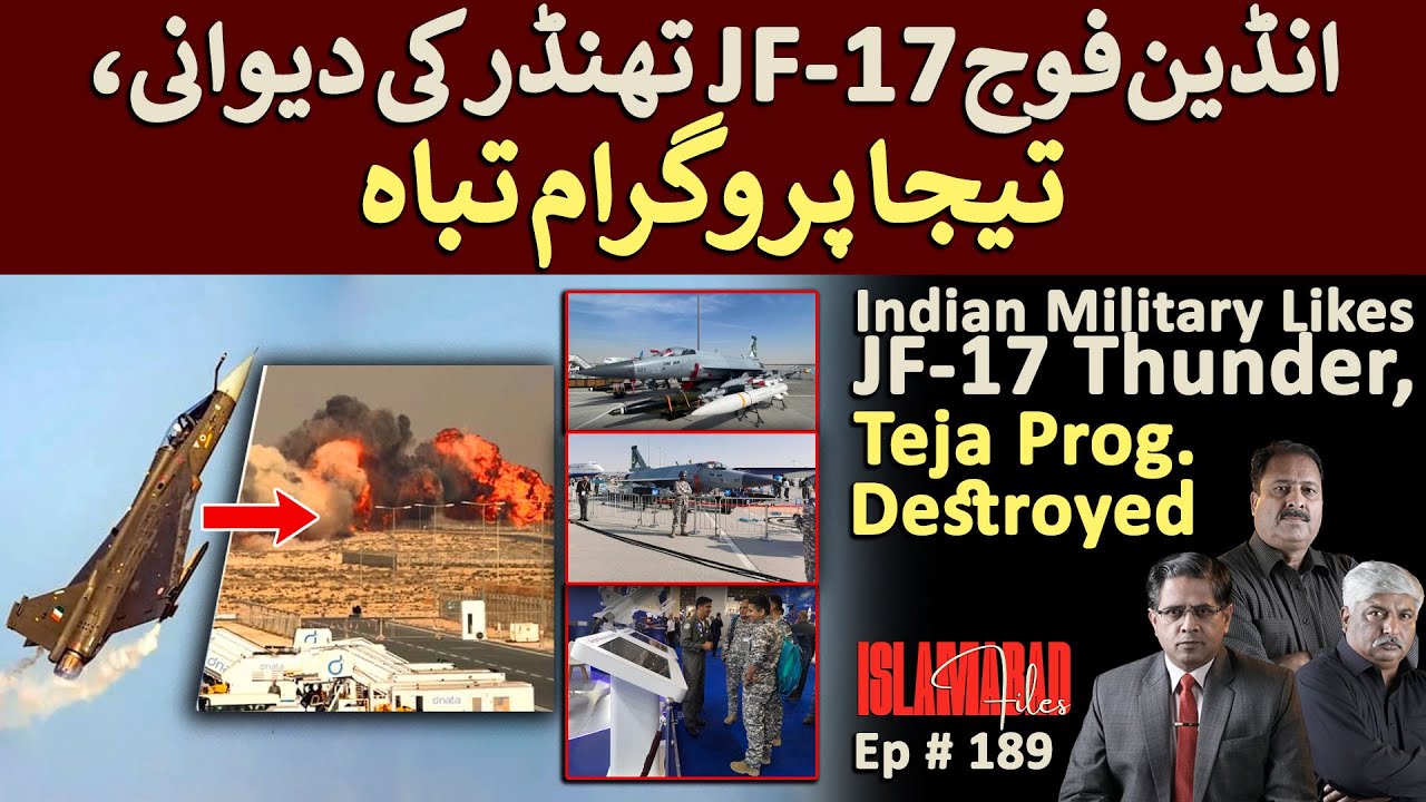 Indian Military Likes JF-17 Thunder, Teja Prog. Destroyed || Islamabad Files