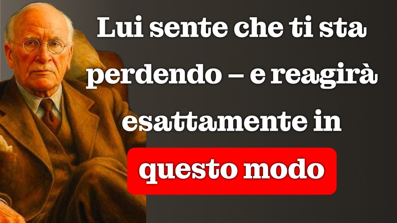 Questa persona sente di starti perdendo. Farà qualcosa di inaspettato | Carl Jung
