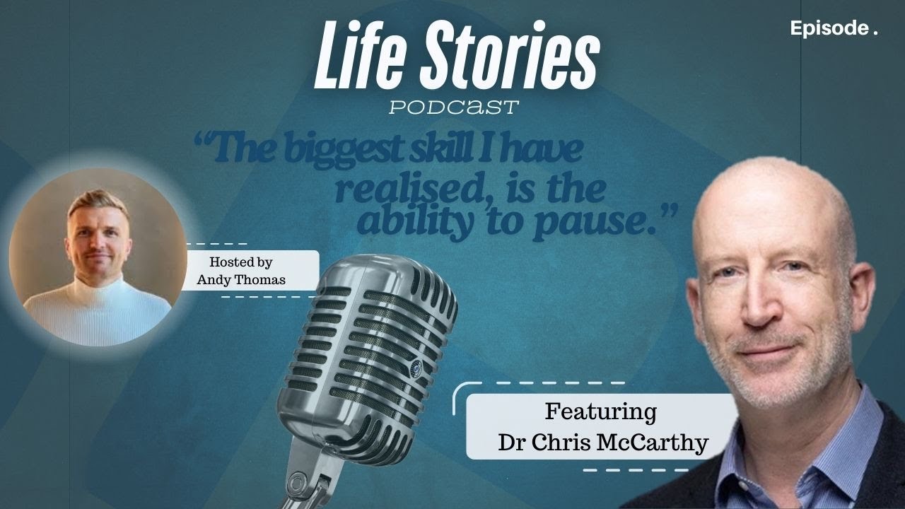 Ep. 168 | Life Stories Dr Chris McCarthy