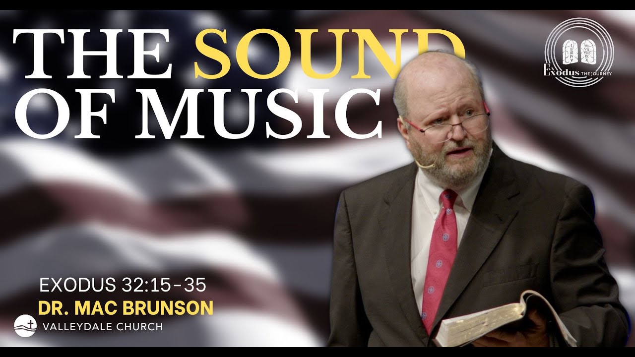 THE SOUND OF MUSIC | Exodus 32:15-35 | Dr. Mac Brunson