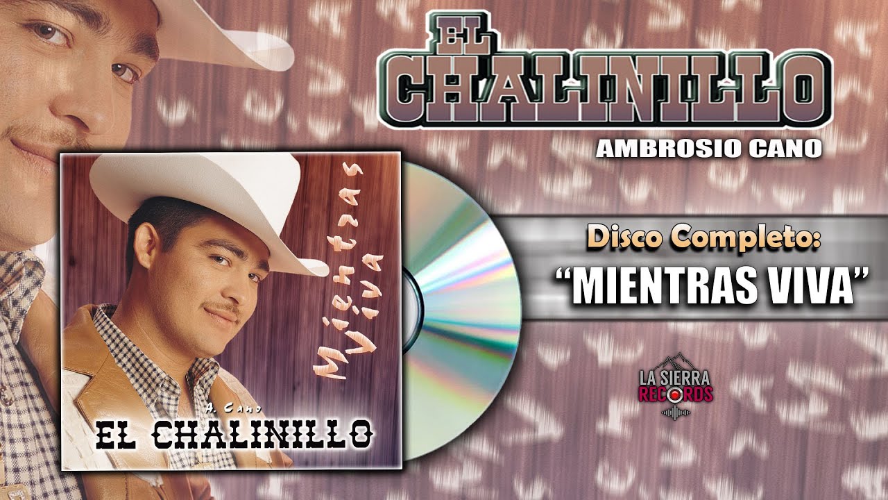 EL Chalinillo - Mientras Viva (Album Completo)