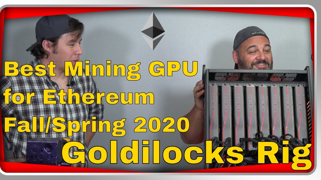 Best Ethereum Mining GPU Right now Summer/Fall 2020