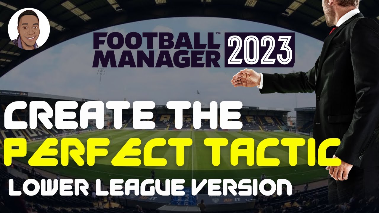 Create the PERFECT FM23 Tactic | Lower League Version |