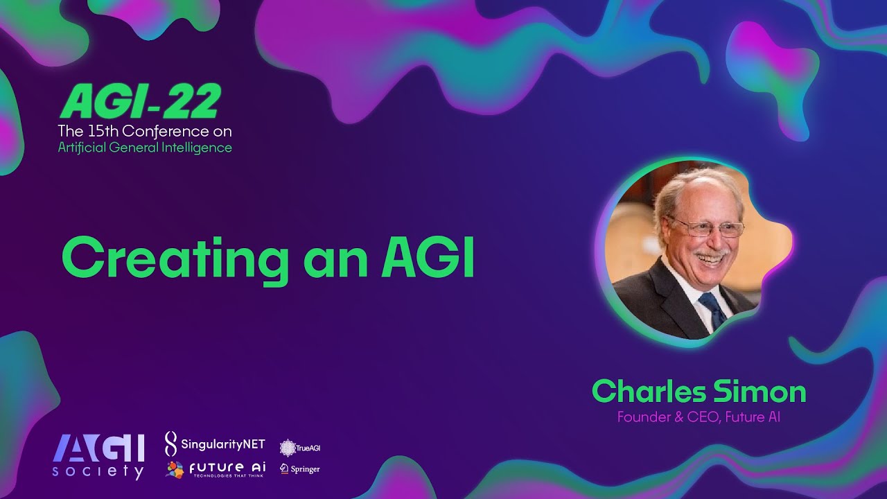 AGI-22 | Charles Simon - Creating an AGI