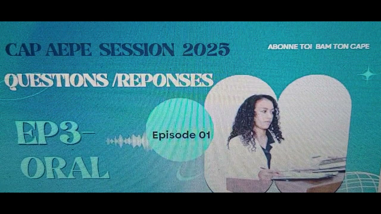 Cap AEPE : Épisode Questions réponses  EP3 Oral