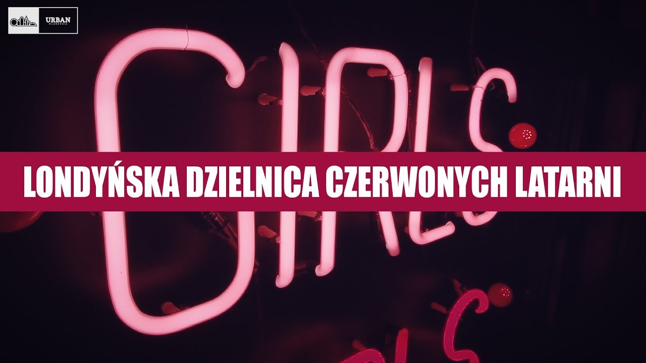 Londyńska dzielnica CZERWONYCH LATARNI