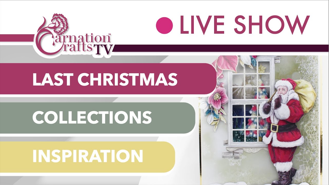 Carnation Crafts TV - Last Christmas Collections
