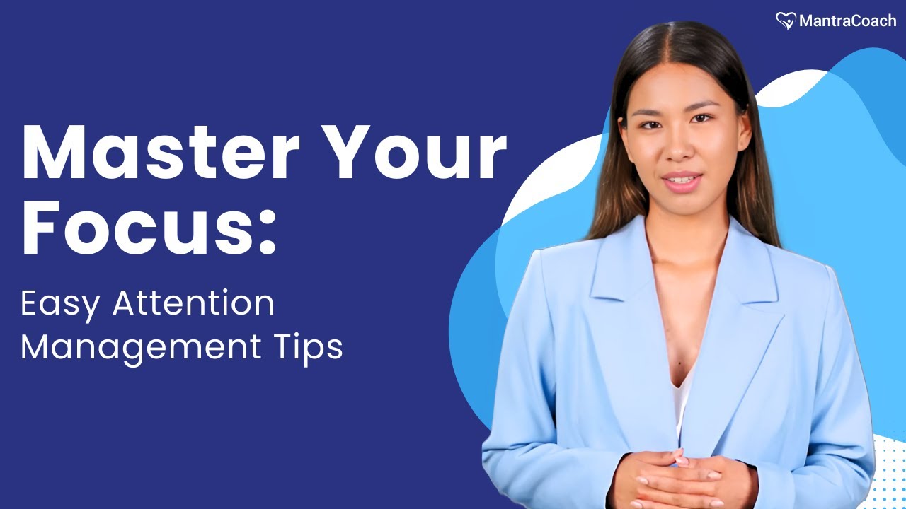 Master Your Focus: Easy Attention Management Tips