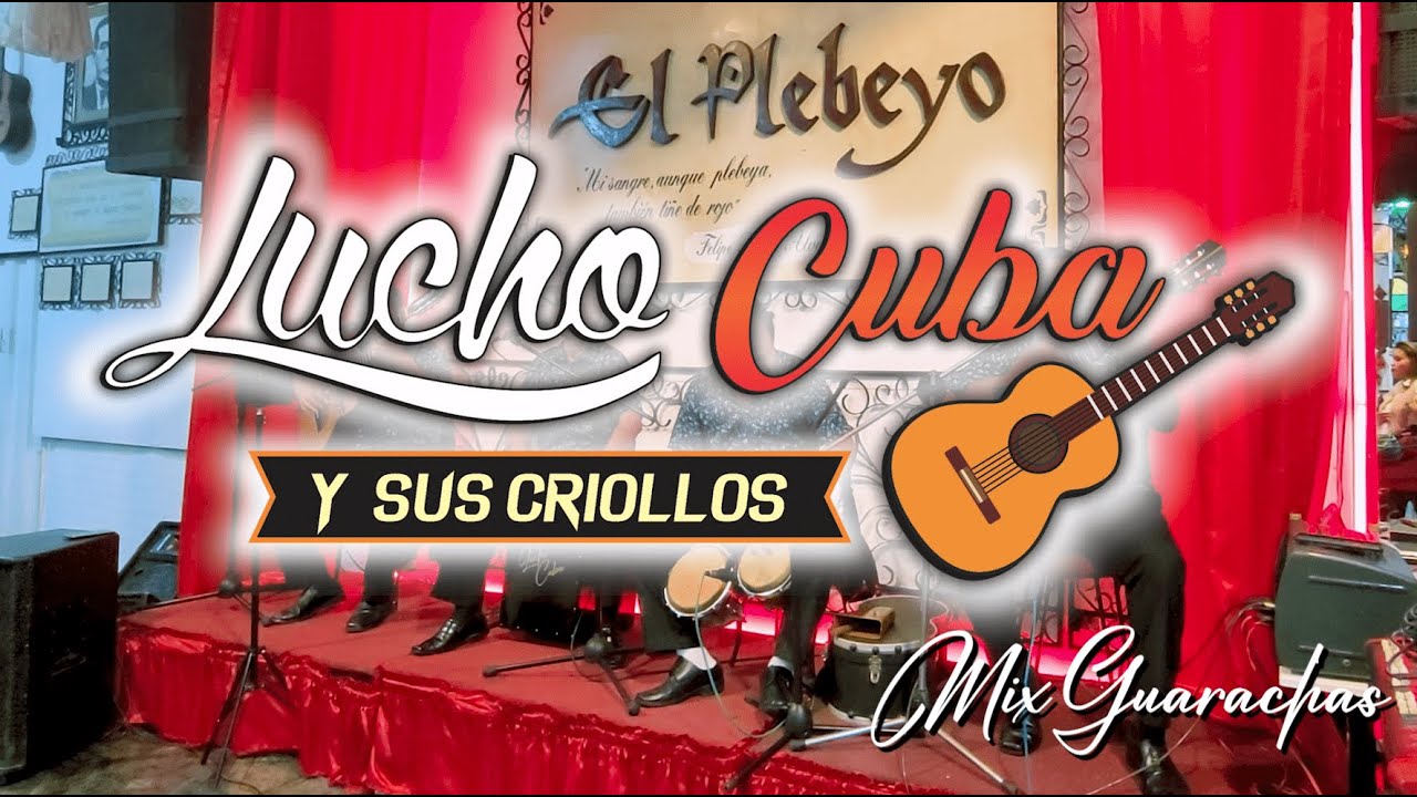 Mix Guarachas - Lucho Cuba y sus Criollos