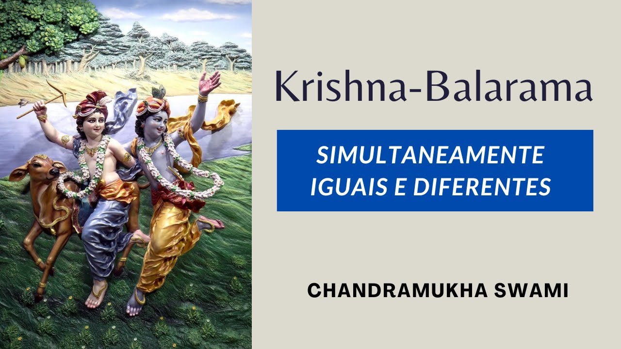 Krishna-Balarama: Iguais e Diferentes Simultaneamente