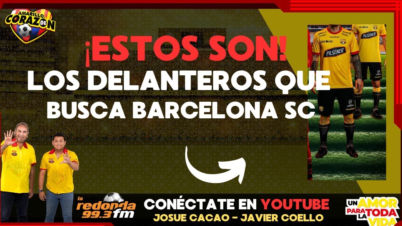 🔴 EN VIVO / ESTOS SON LOS DELANTEROS QUE BUSCA  BARCELONA SC - AMARILLO DE CORAZÓN/ 23 DE ENERO 2026