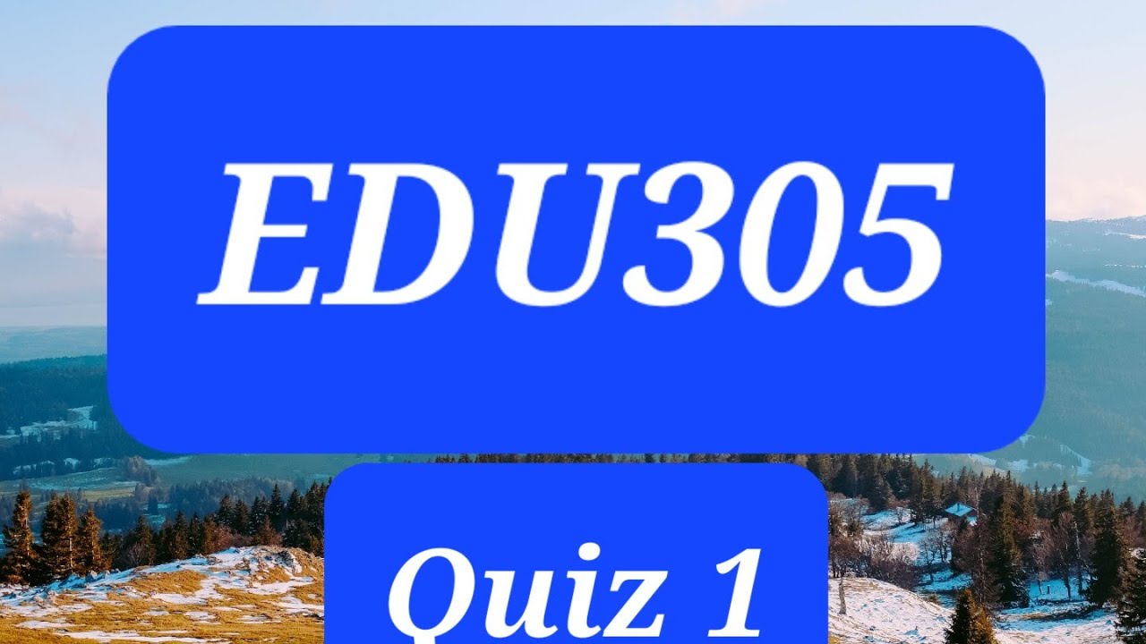EDU305 quiz 1 Classroom Management #quiz #real #2023