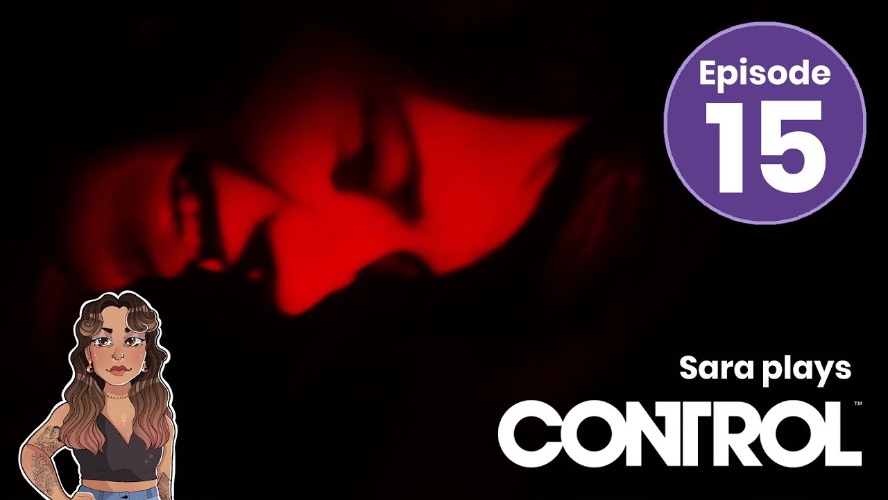 The Jesse Parable | Sara plays Control | Episode 15