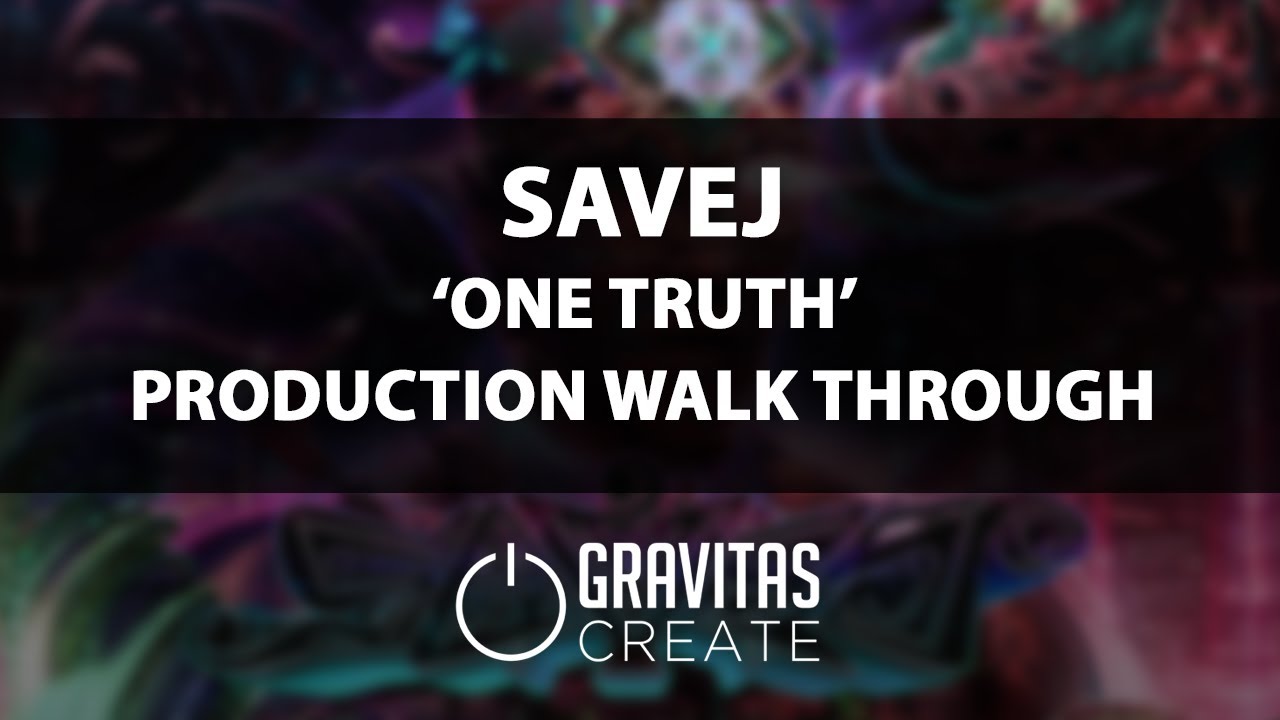 Savej - "One Truth" Full Production Walkthrough