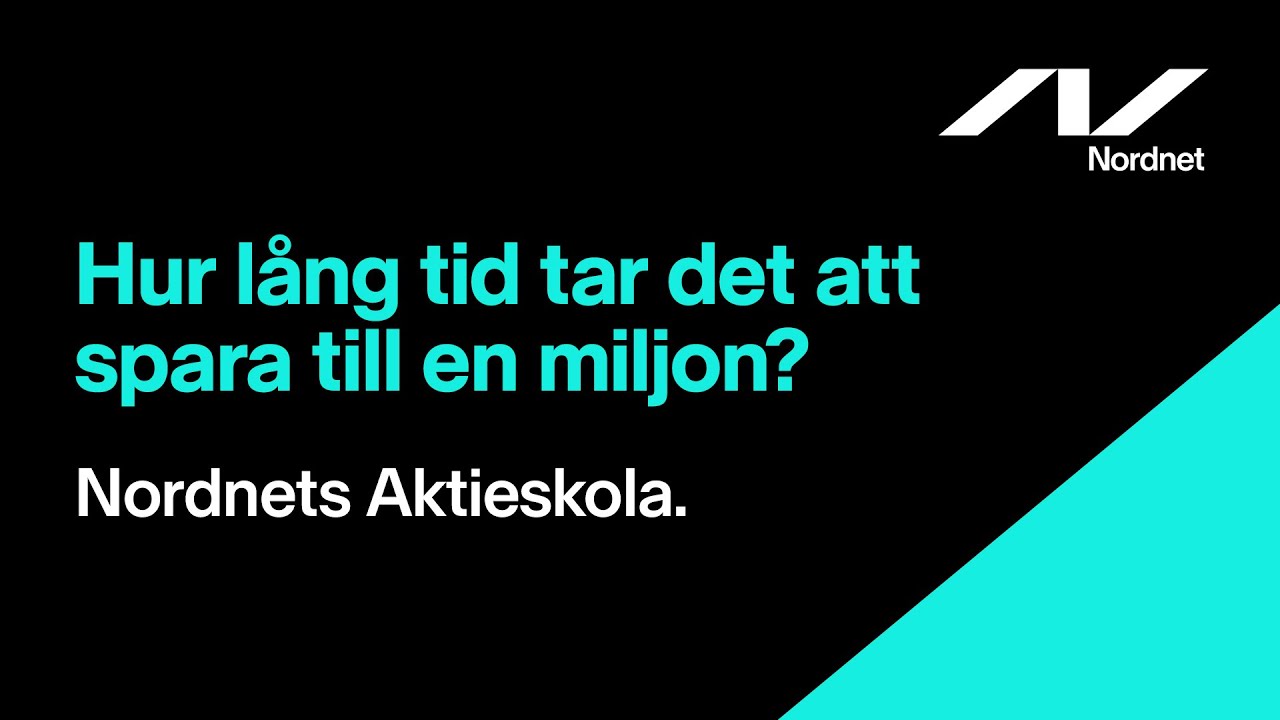 Hur lång tid tar det att spara till en miljon? | Aktier för nybörjare | Nordnets Aktieskola
