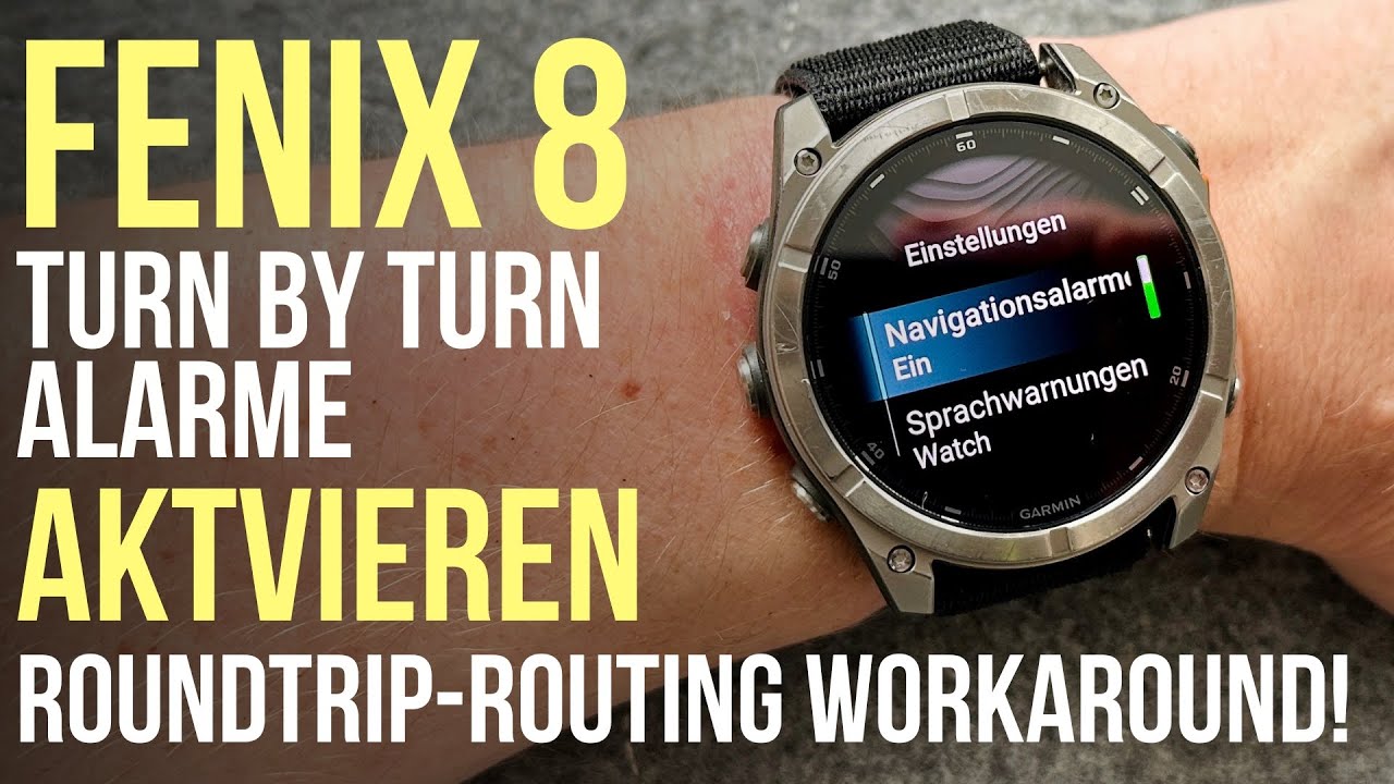 Garmin Fenix 8 Navigation Turn by Turn Navigation Hinweise + RoundTrip Routing Workaround!